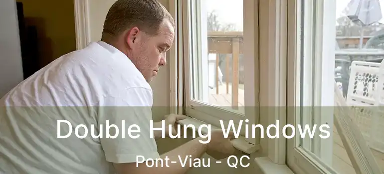  Double Hung Windows Pont-Viau - QC
