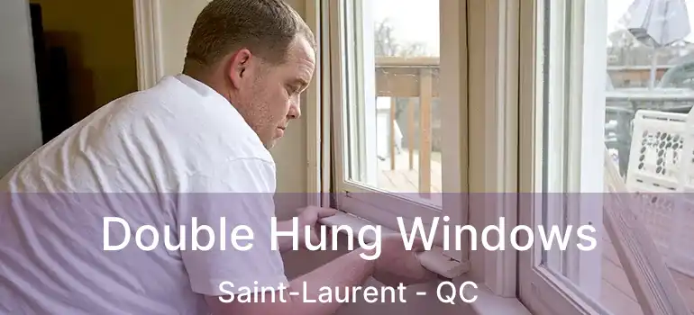  Double Hung Windows Saint-Laurent - QC