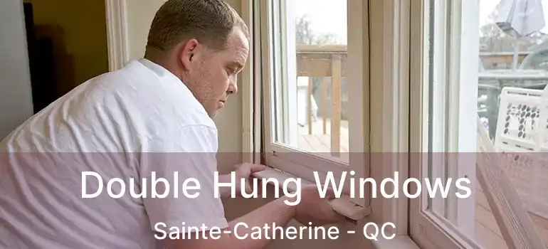  Double Hung Windows Sainte-Catherine - QC
