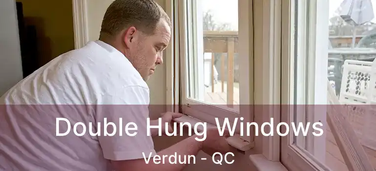  Double Hung Windows Verdun - QC