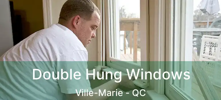  Double Hung Windows Ville-Marie - QC