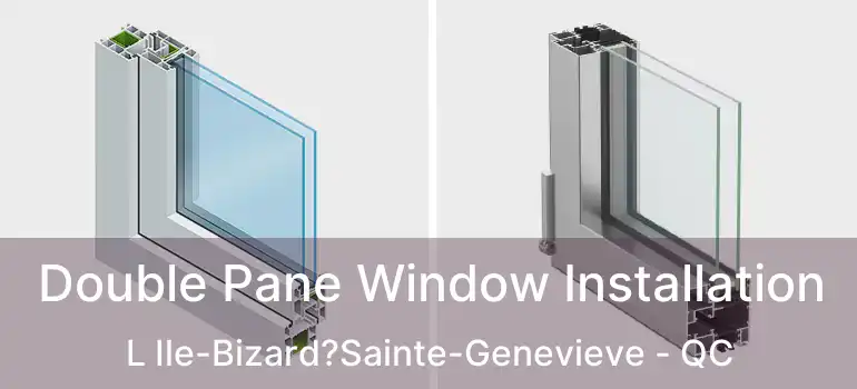  Double Pane Window Installation L Ile-Bizard?Sainte-Genevieve - QC