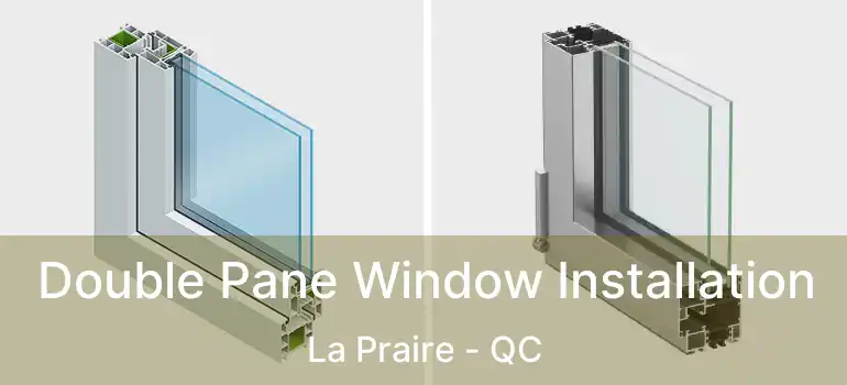  Double Pane Window Installation La Praire - QC