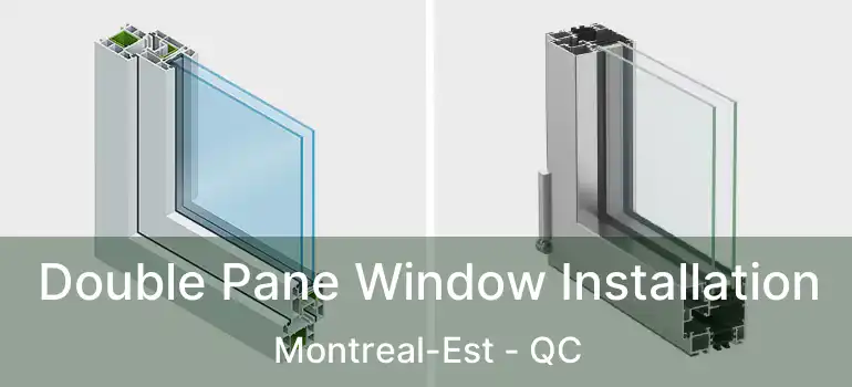  Double Pane Window Installation Montreal-Est - QC