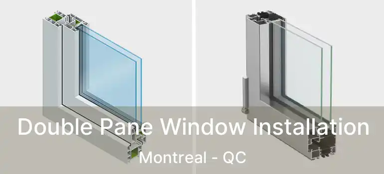  Double Pane Window Installation Montreal - QC