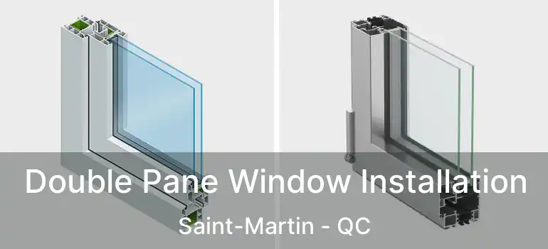  Double Pane Window Installation Saint-Martin - QC