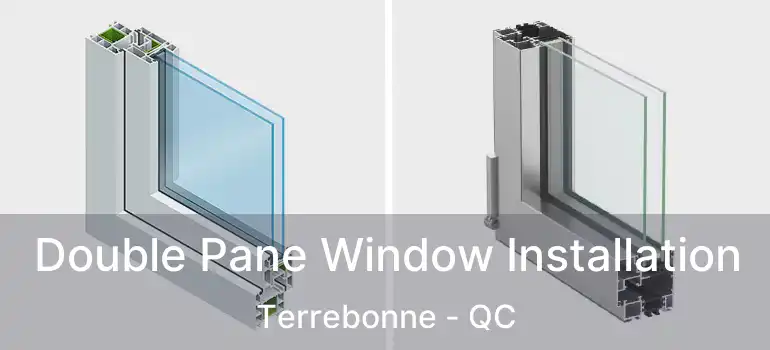  Double Pane Window Installation Terrebonne - QC