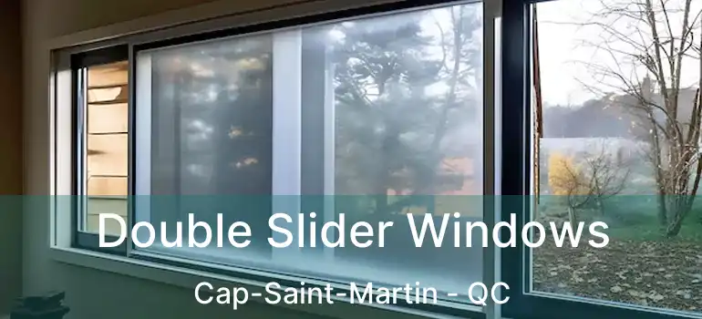  Double Slider Windows Cap-Saint-Martin - QC
