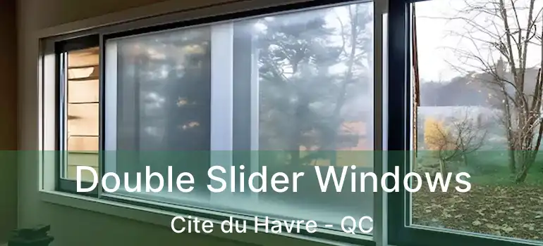  Double Slider Windows Cite du Havre - QC