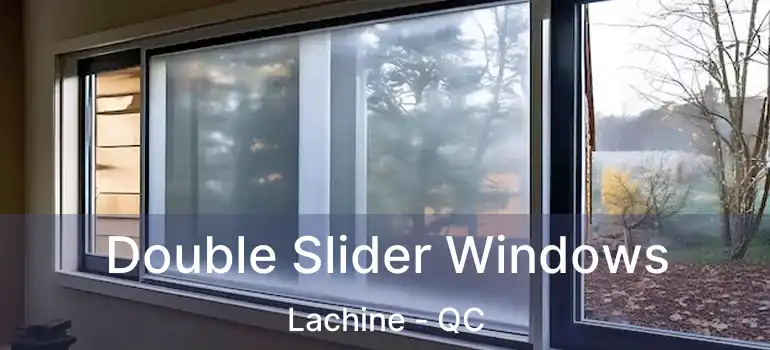  Double Slider Windows Lachine - QC