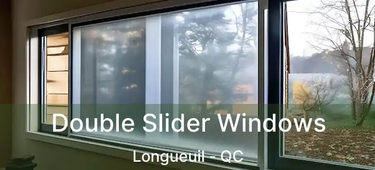  Double Slider Windows Longueuil - QC