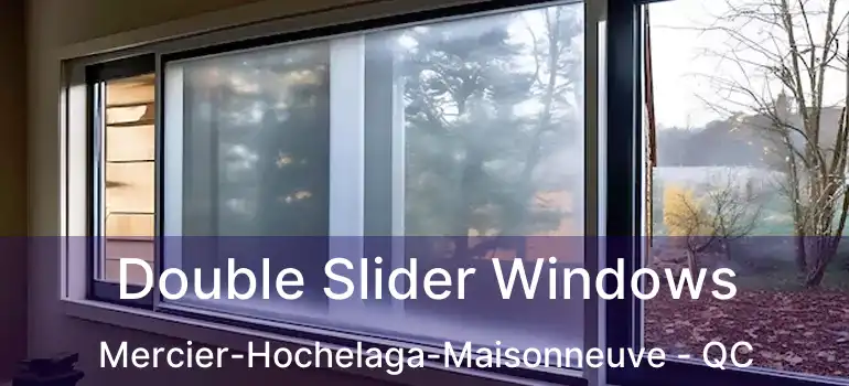  Double Slider Windows Mercier-Hochelaga-Maisonneuve - QC