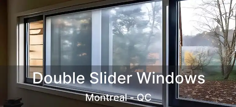  Double Slider Windows Montreal - QC