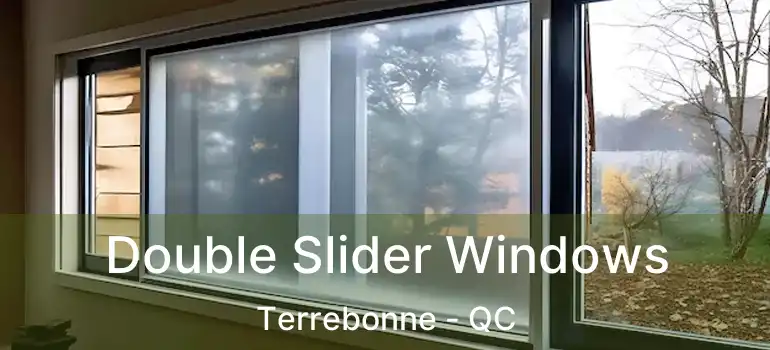  Double Slider Windows Terrebonne - QC