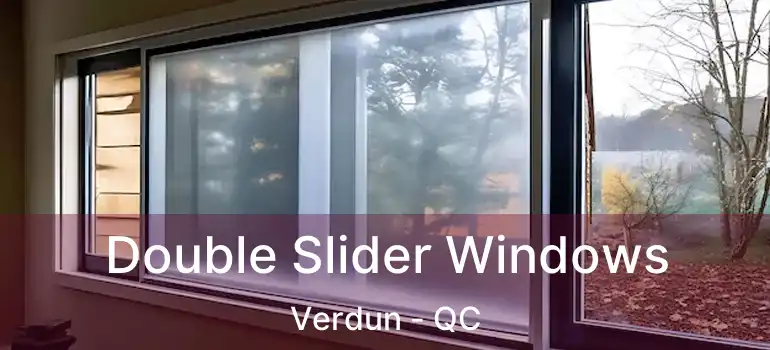  Double Slider Windows Verdun - QC