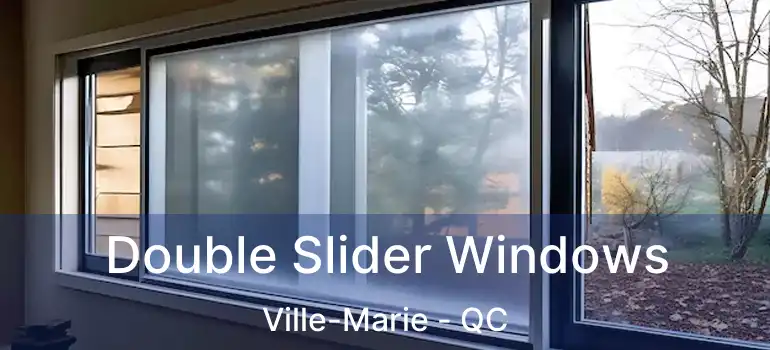  Double Slider Windows Ville-Marie - QC
