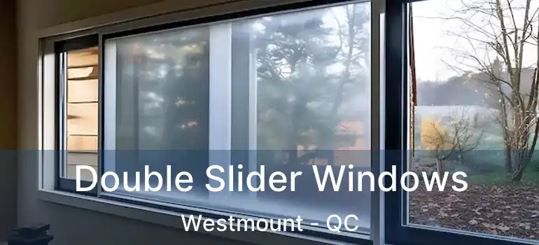  Double Slider Windows Westmount - QC