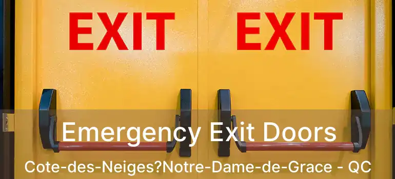  Emergency Exit Doors Cote-des-Neiges?Notre-Dame-de-Grace - QC