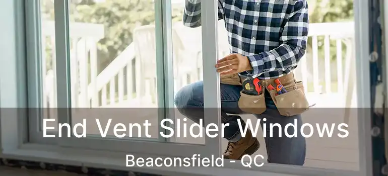  End Vent Slider Windows Beaconsfield - QC