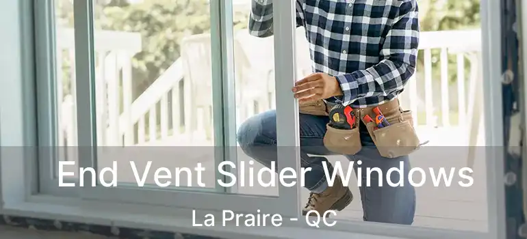  End Vent Slider Windows La Praire - QC