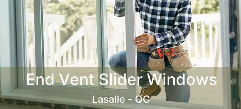  End Vent Slider Windows Lasalle - QC