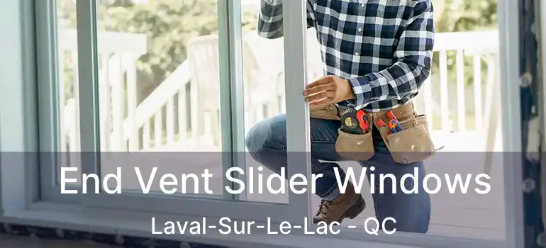  End Vent Slider Windows Laval-Sur-Le-Lac - QC