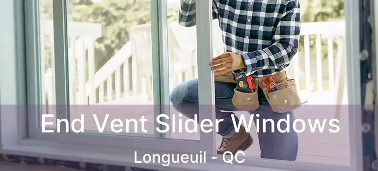  End Vent Slider Windows Longueuil - QC