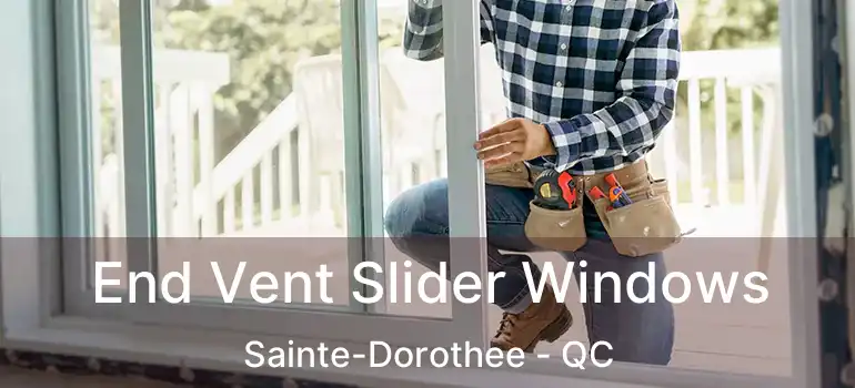  End Vent Slider Windows Sainte-Dorothee - QC