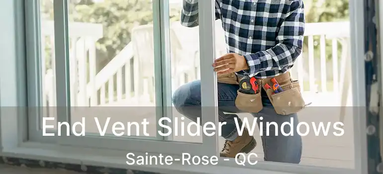  End Vent Slider Windows Sainte-Rose - QC