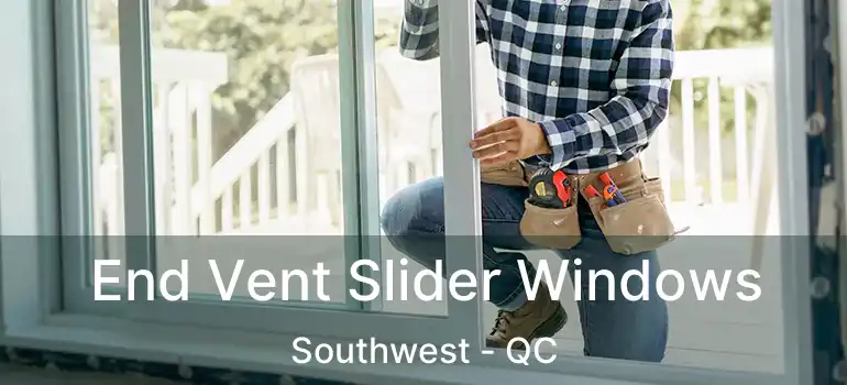  End Vent Slider Windows Southwest - QC