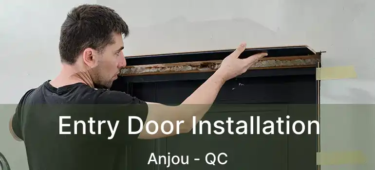  Entry Door Installation Anjou - QC