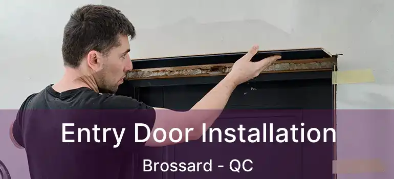  Entry Door Installation Brossard - QC