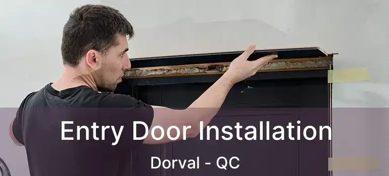  Entry Door Installation Dorval - QC