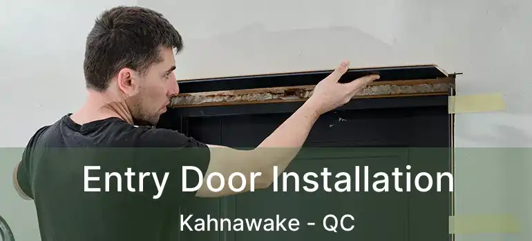  Entry Door Installation Kahnawake - QC