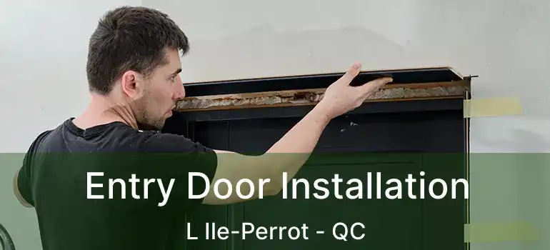  Entry Door Installation L Ile-Perrot - QC