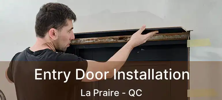  Entry Door Installation La Praire - QC