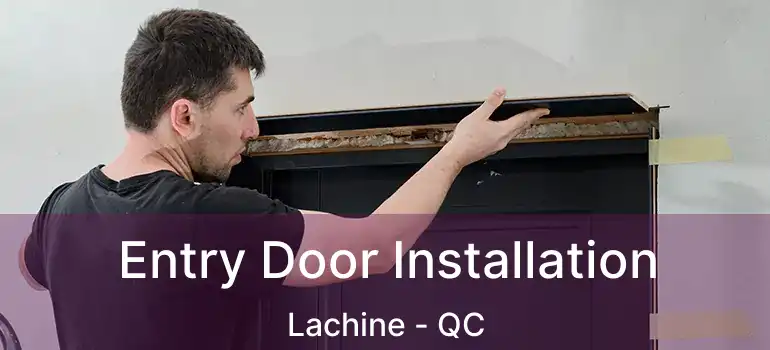  Entry Door Installation Lachine - QC