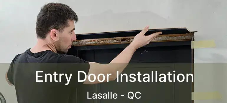  Entry Door Installation Lasalle - QC