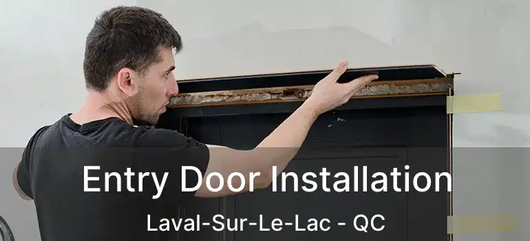  Entry Door Installation Laval-Sur-Le-Lac - QC