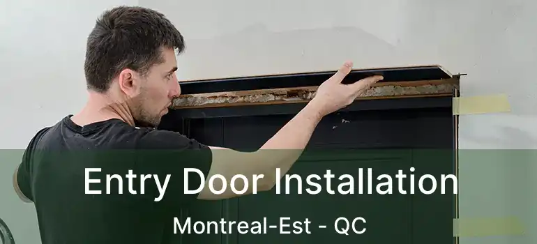  Entry Door Installation Montreal-Est - QC