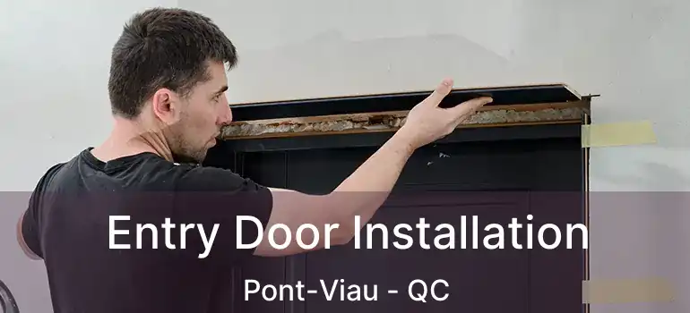  Entry Door Installation Pont-Viau - QC