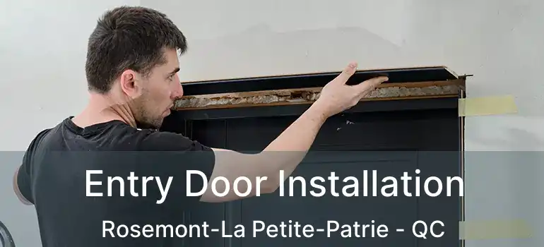  Entry Door Installation Rosemont-La Petite-Patrie - QC