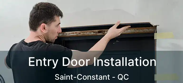  Entry Door Installation Saint-Constant - QC