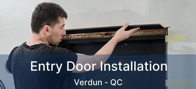  Entry Door Installation Verdun - QC