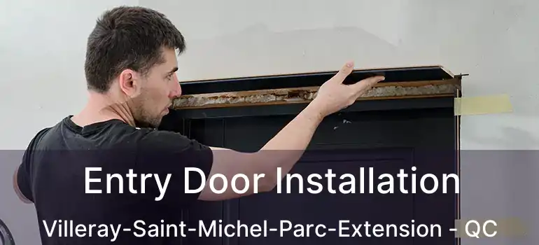  Entry Door Installation Villeray-Saint-Michel-Parc-Extension - QC