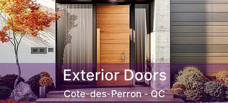  Exterior Doors Cote-des-Perron - QC