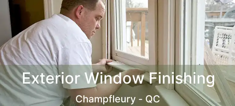  Exterior Window Finishing Champfleury - QC