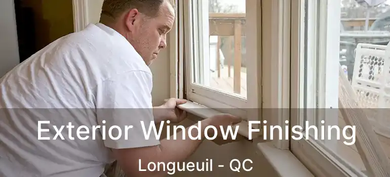  Exterior Window Finishing Longueuil - QC