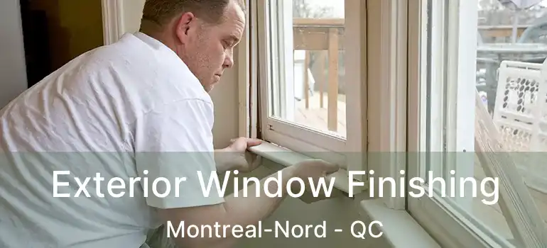  Exterior Window Finishing Montreal-Nord - QC