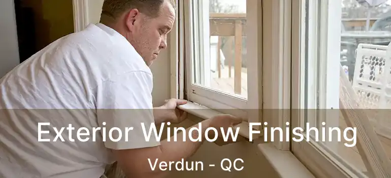 Exterior Window Finishing Verdun - QC